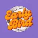 Early Bird Party
